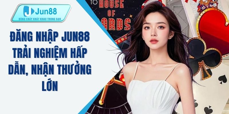 Đăng nhập JUN88